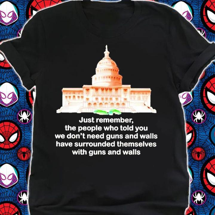 White House Just Remember The People Who Told You T-Shirt t-shirt shirt