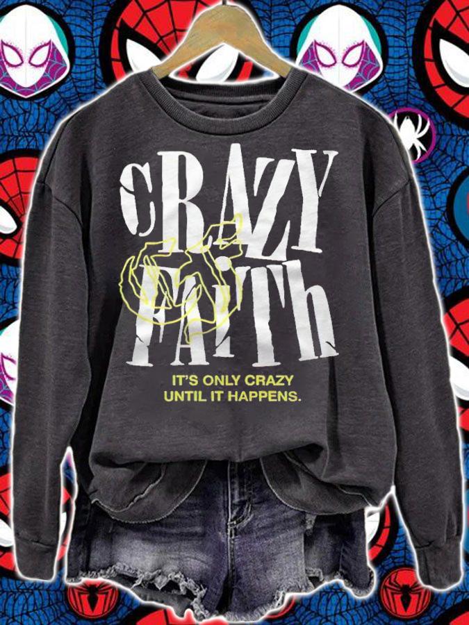 Crazy faith it's only crazy until it happens T-shirt t-shirt sweatshirt