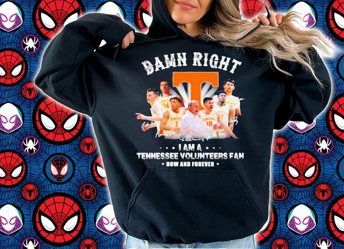 Damn Right I Am A Tennessee Volunteers Basketball Fan Now And Forever Signatures Shirt t-shirt hoodie
