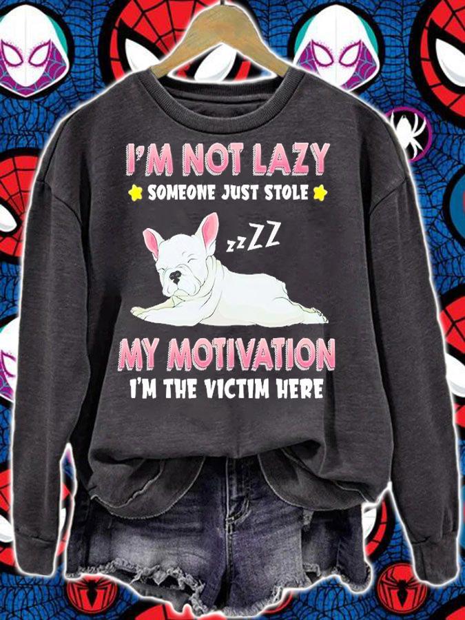 Frenchbull I'm Not Lazy Someone Just Stole My Motivation I'm The Victim Here T-Shirt t-shirt sweatshirt