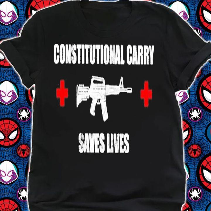 Gun Constitutional Carry Saves Lives Shirt t-shirt