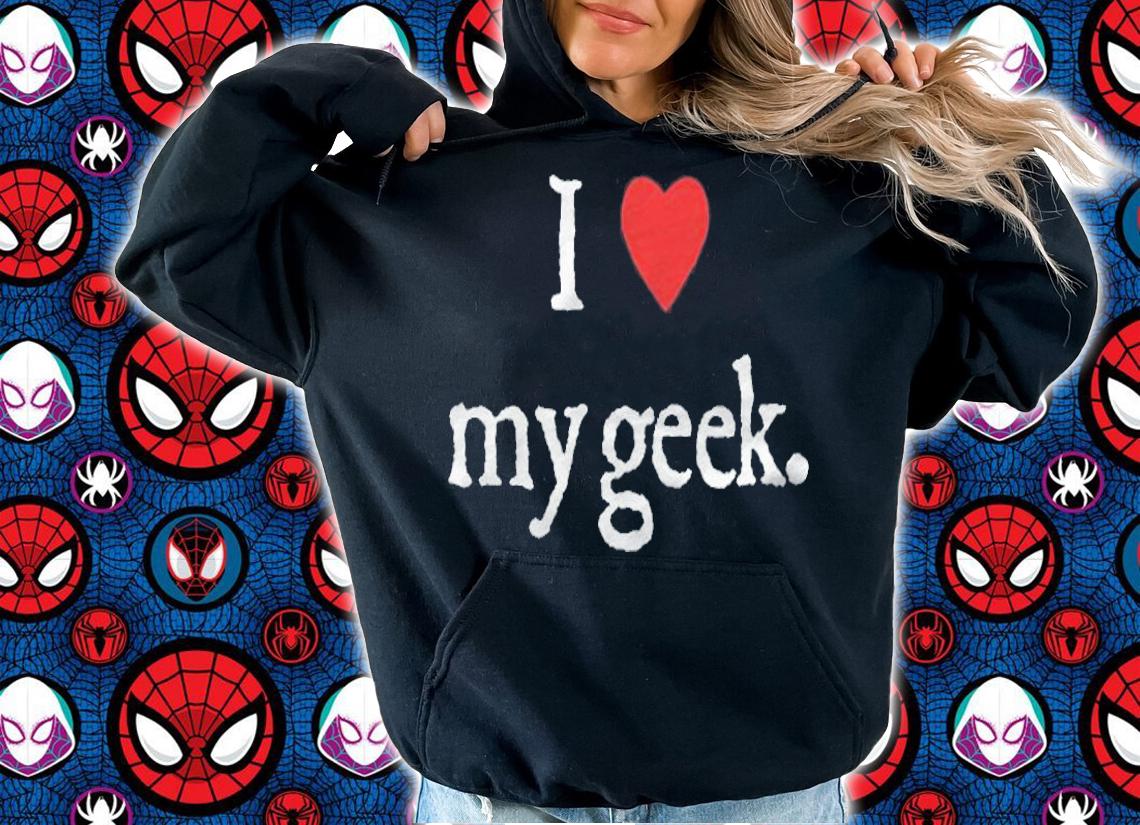 I love my Geek heart T-shirt t-shirt hoodie