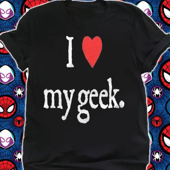 I love my Geek heart T-shirt t-shirt shirt