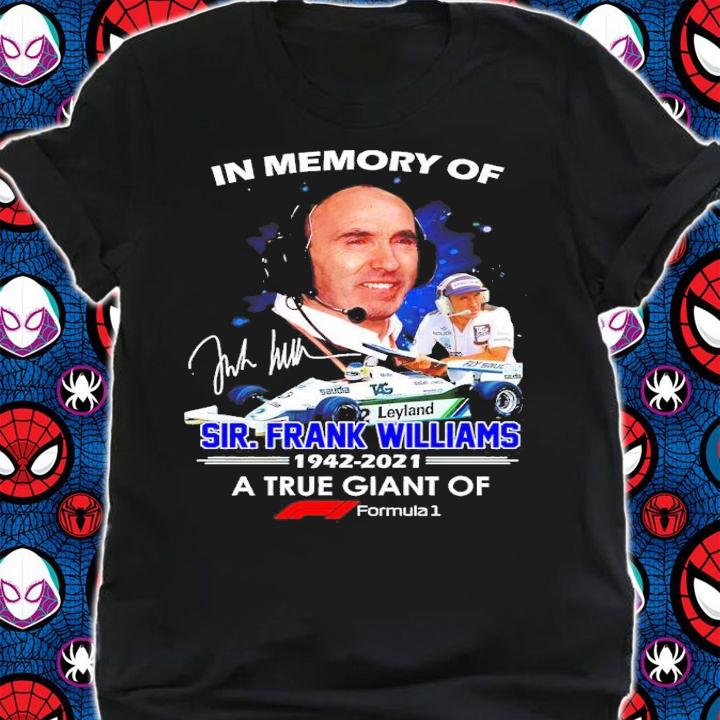In Memory Of Sir. Frank Williams 1942-2021 A True Giant Of Formula 1 Shirt t-shirt shirt