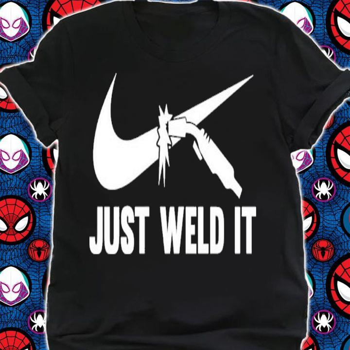 Just Weld It Nike Inspired Logo Shirt t-shirt shirt