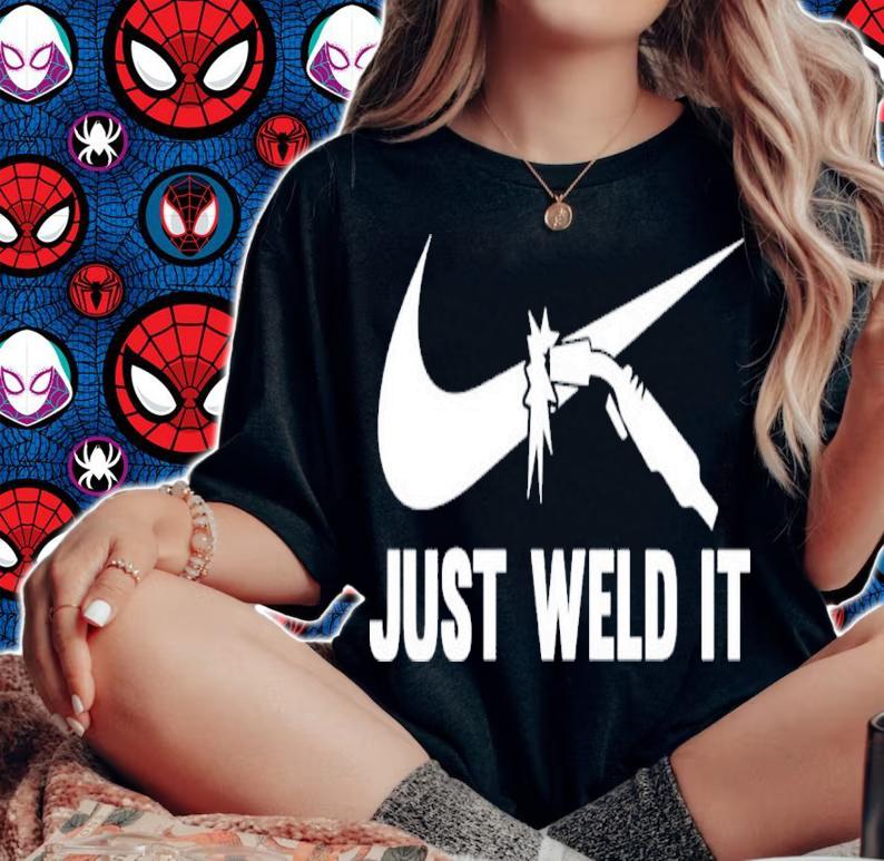 Just Weld It Nike Inspired Logo Shirt t-shirt woman shirt