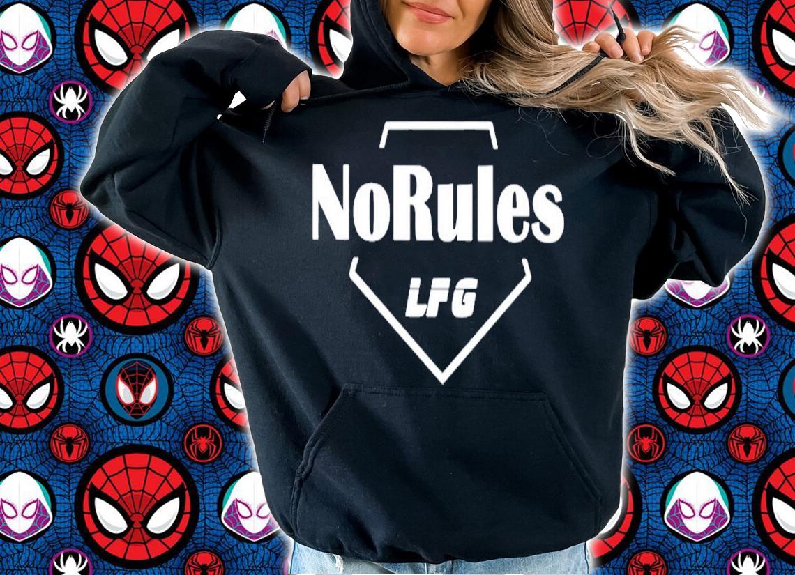 No Rules LFG Shirt t-shirt hoodie