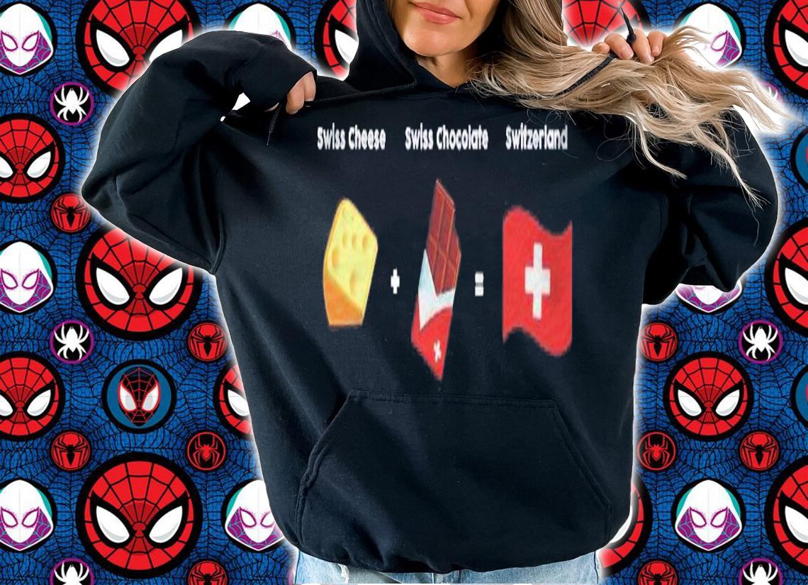 Swiss Cheese Chocolate Switzerland Country Travel Shirt t-shirt hoodie