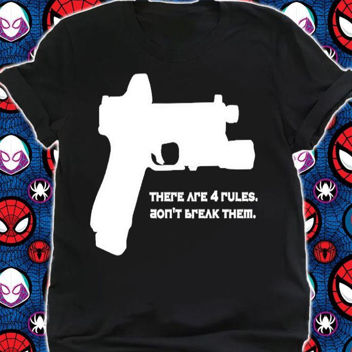 There Are Four Rules Dont Break Them T-Shirt t-shirt shirt