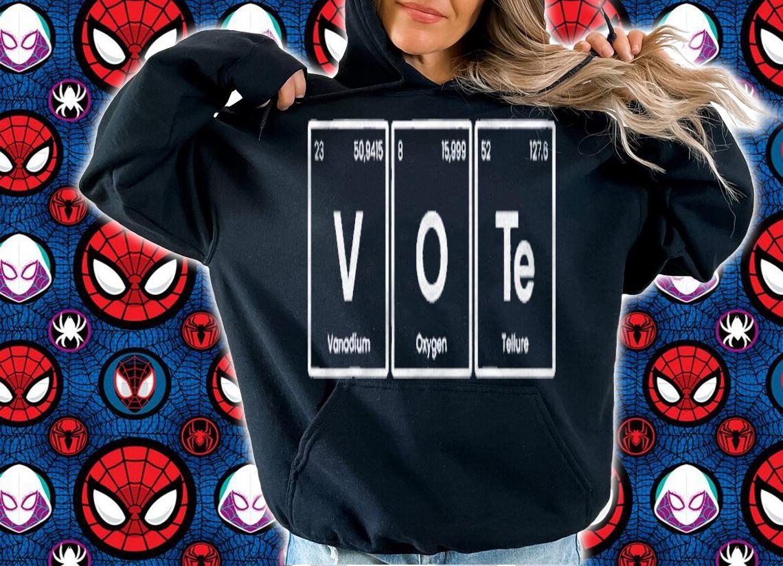 Vote (V-O-Te) Periodic Table Elements Shirt t-shirt hoodie