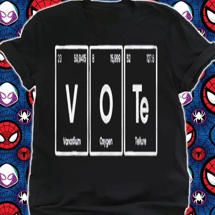 Vote (V-O-Te) Periodic Table Elements Shirt t-shirt shirt