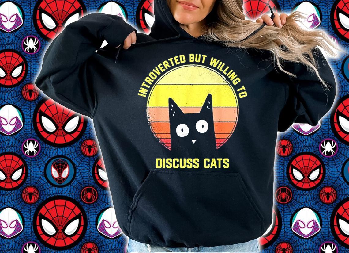 Introverted But Willing To Discuss Cats Vintage T-Shirt t-shirt hoodie