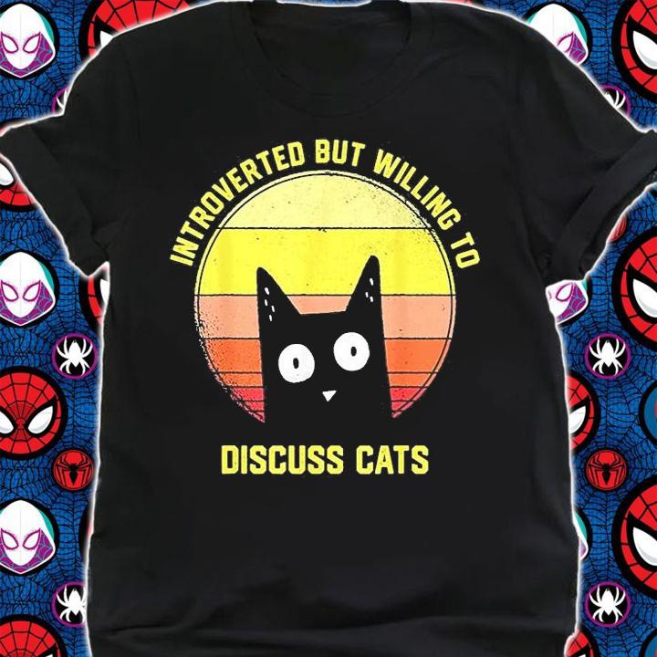 Introverted But Willing To Discuss Cats Vintage T-Shirt t-shirt shirt