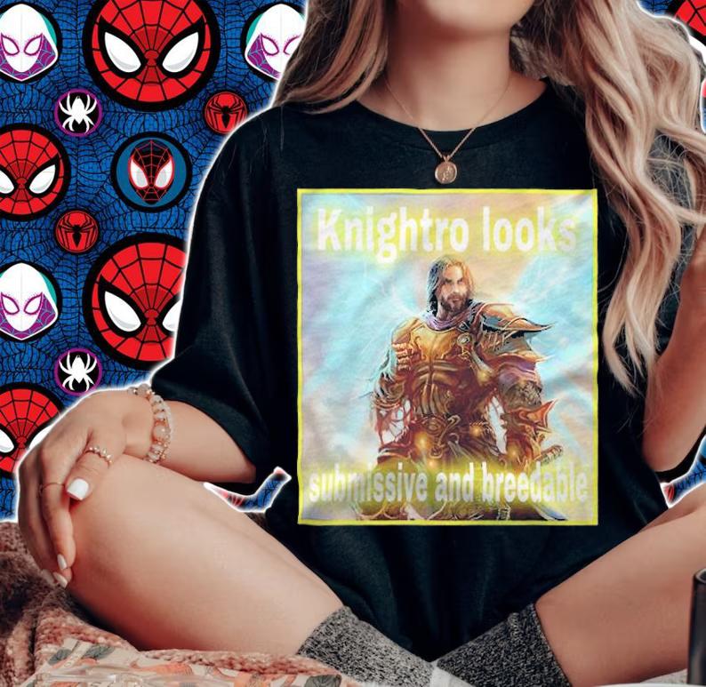 Knightro looks submissive and breedable T-shirt t-shirt woman shirt