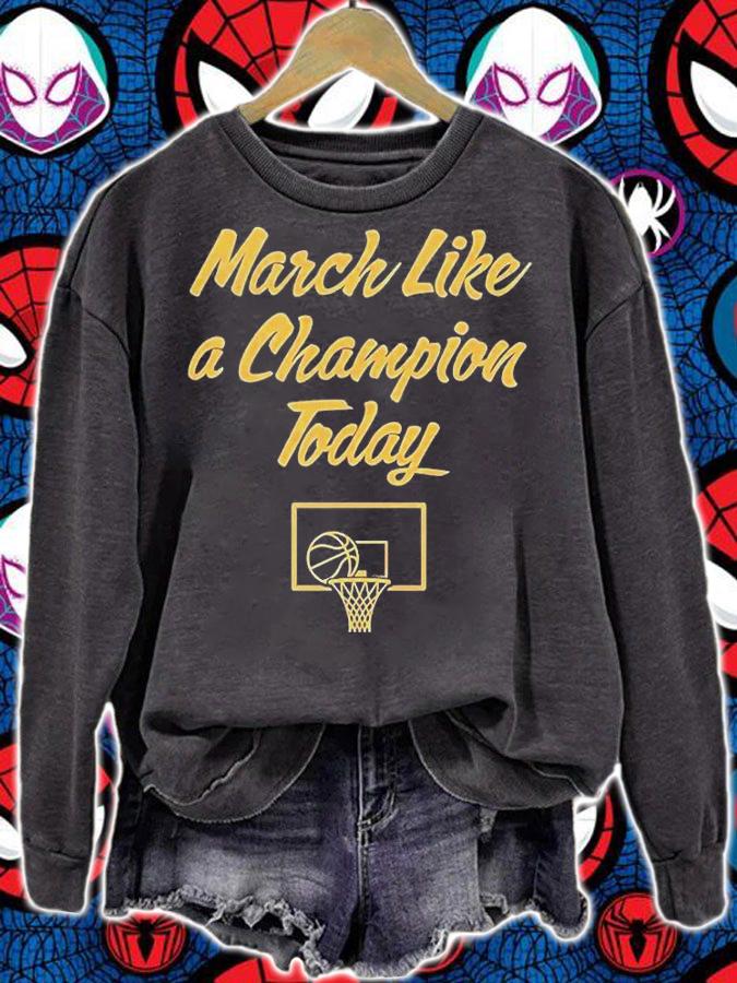 March Like A Champion Today T-Shirt t-shirt