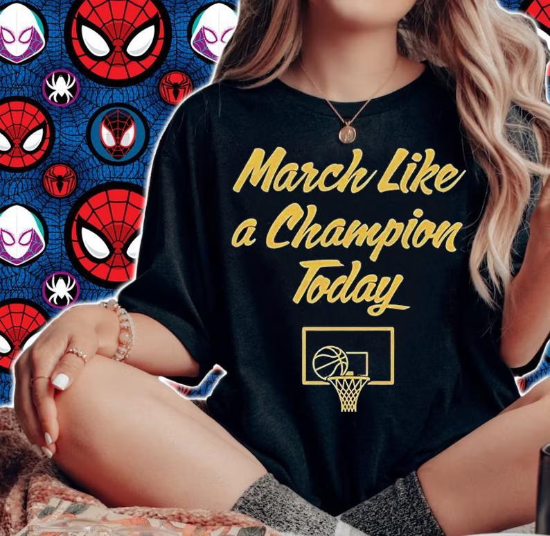 March Like A Champion Today T-Shirt t-shirt