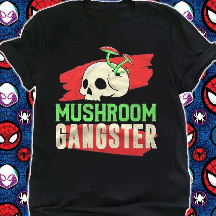 Mushroom Shirt Mushroom Gangster Mushroom Picker Fungi Shirt t-shirt