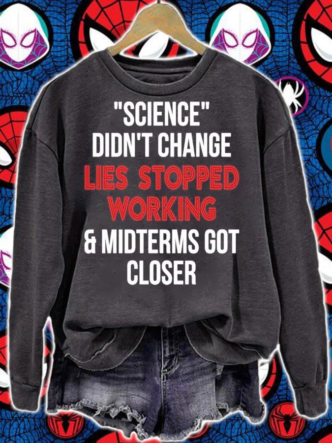Science didn't change lies stopped working and midterms got closer shirt t-shirt sweatshirt