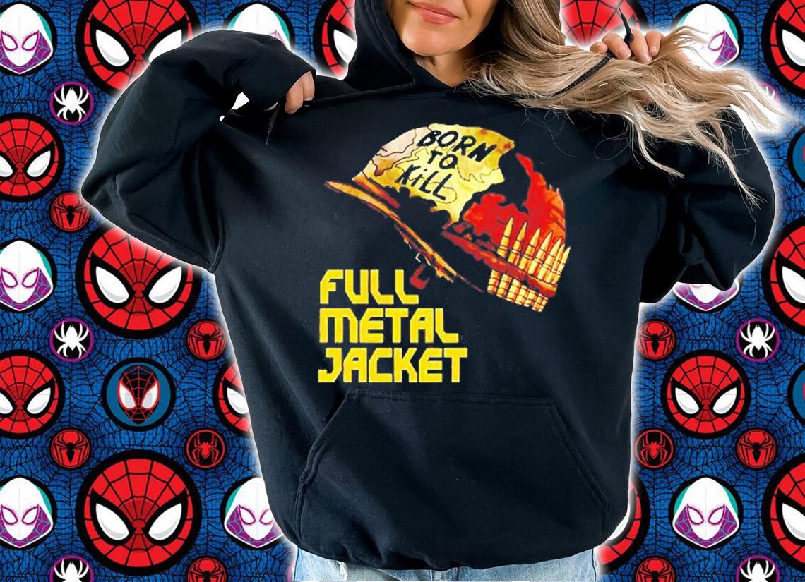 The Born To Kill Full Metal Jacket T-Shirt t-shirt
