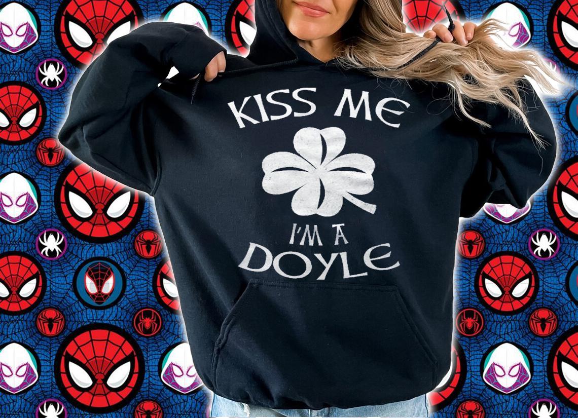Kiss Me Im A Doyle For Doyle Family Members Shirt t-shirt hoodie