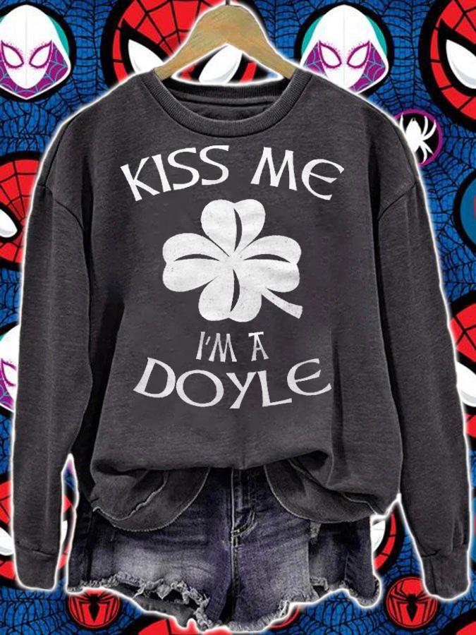 Kiss Me Im A Doyle For Doyle Family Members Shirt t-shirt sweatshirt
