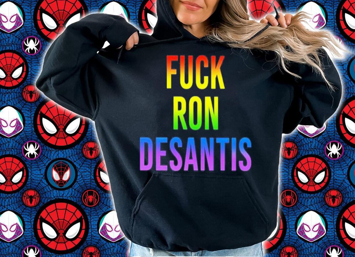 Fuck Ron Desantis 2022 Shirt t-shirt hoodie
