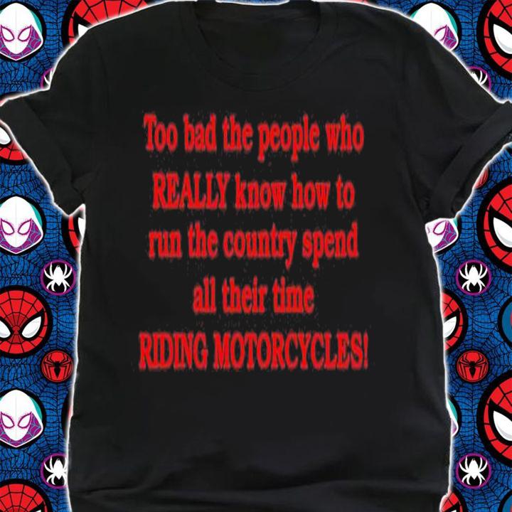 Too bad the people who really know how to run shirt t-shirt shirt