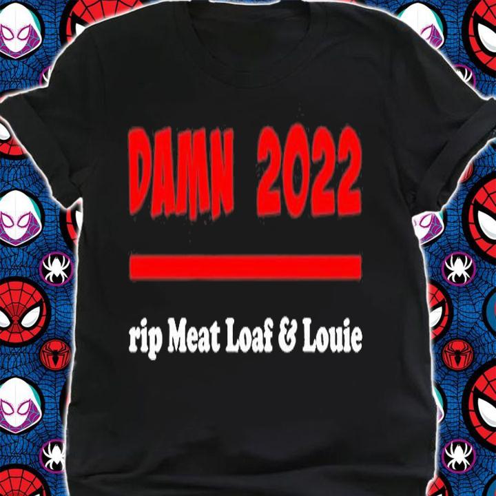 Damn 2022 Rip Meat Loaf and Louie T-Shirt