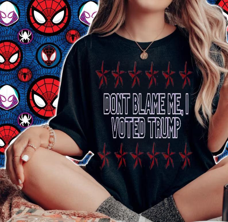 Donald Trump Dont Blame Me Star T-Shirt woman shirt