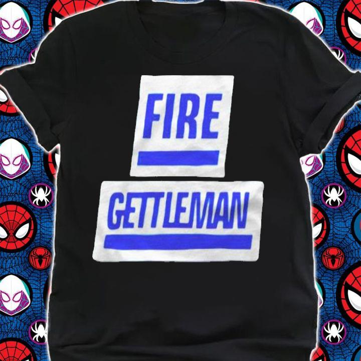 Fire Gettleman T-Shirt