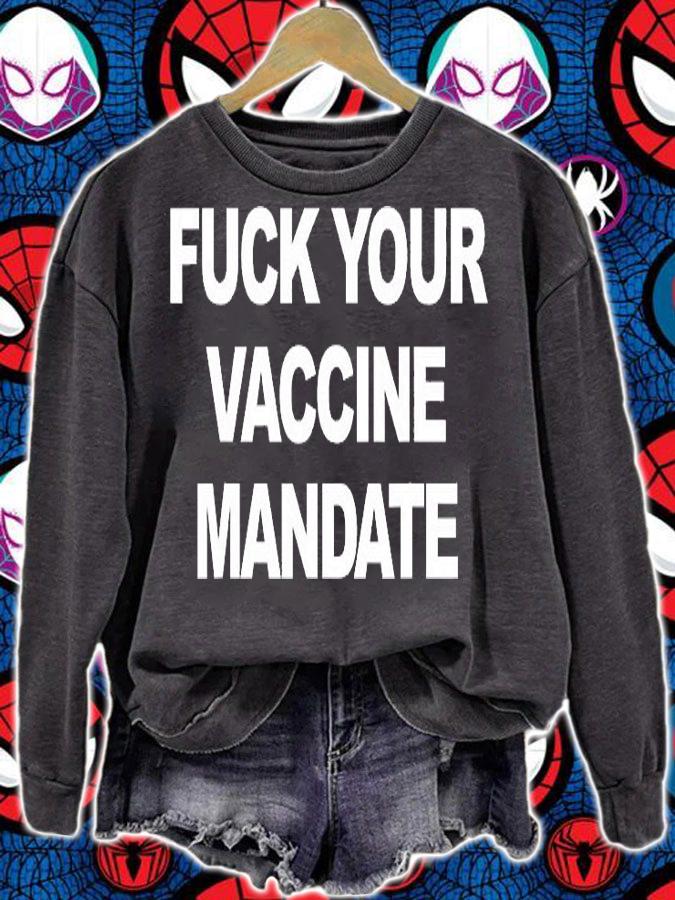 Fuck Your Vaccine Mandate Funny Anti Vaccine T-Shirt sweatshirt