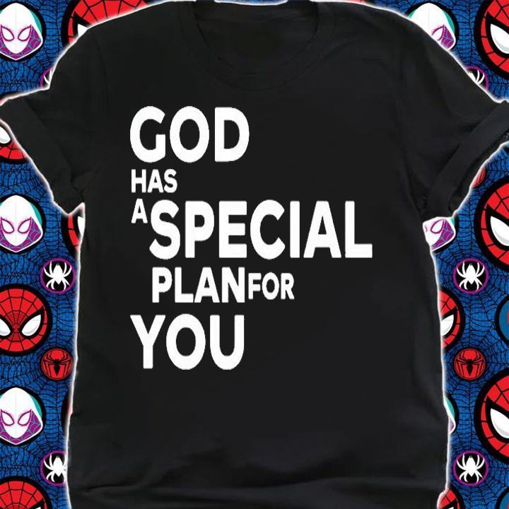 God Has A Special Plan For You T-Shirt shirt