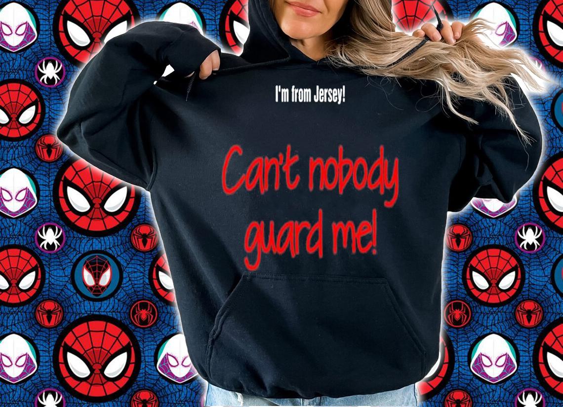 Im From Jersey Cant Nobody Guard Me T-Shirt