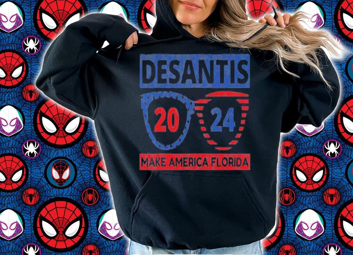 Make America Florida Desantis Trump 2024 T-Shirt hoodie