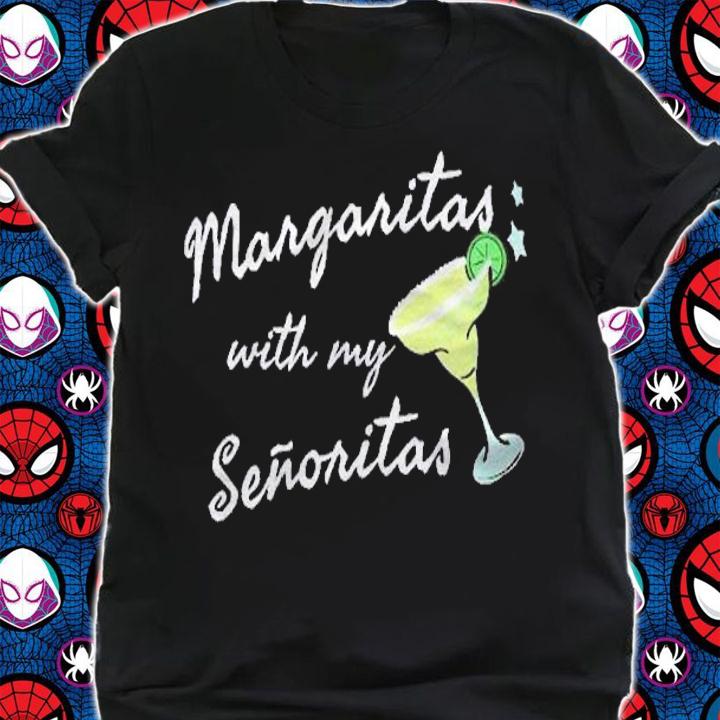 Margaritas With My Senoritas Funny Shirt
