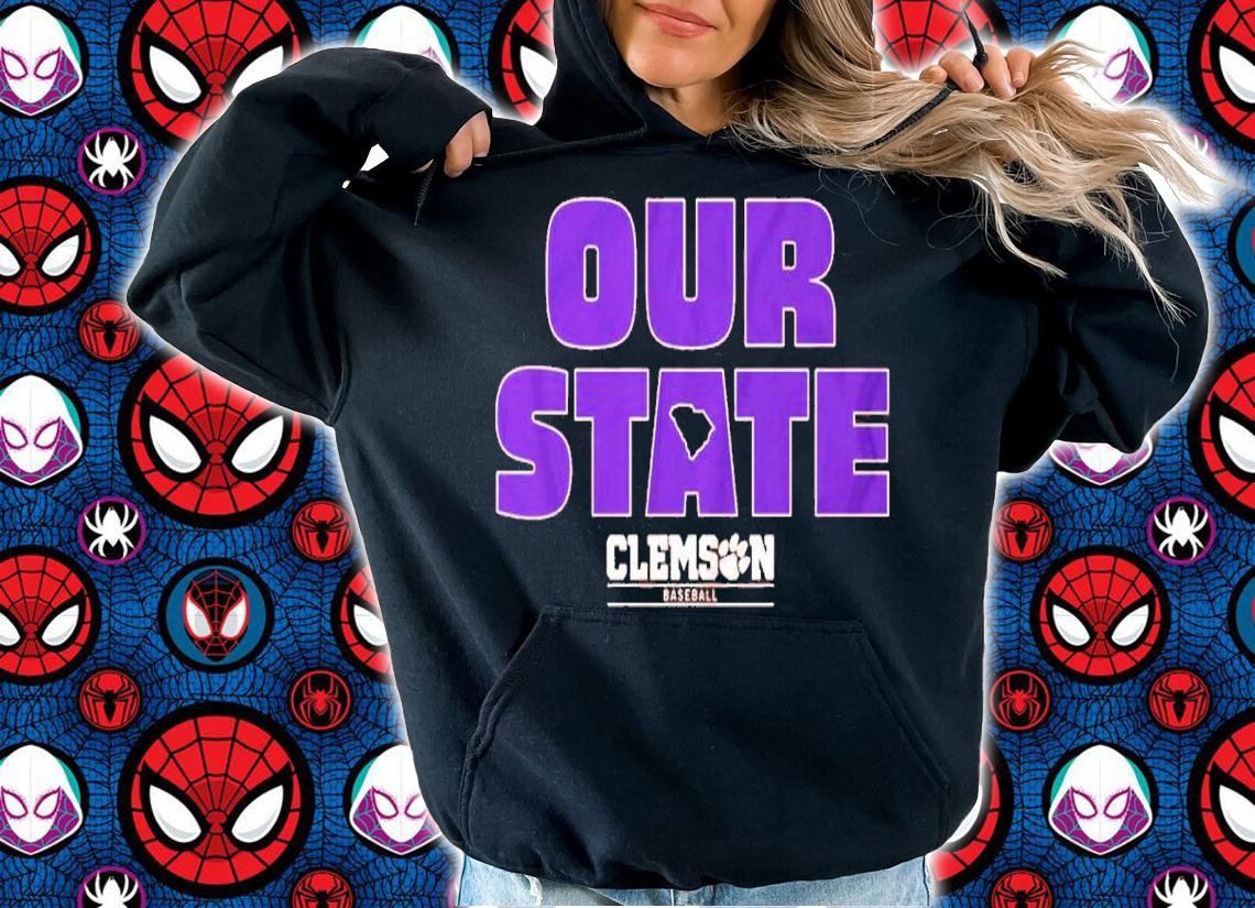 Our State Clemson Baseball Shirt hoodie