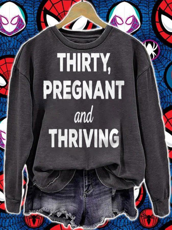 Thirty, Pregnant And Thriving  Baby Shower Announcement Shirt sweatshirt