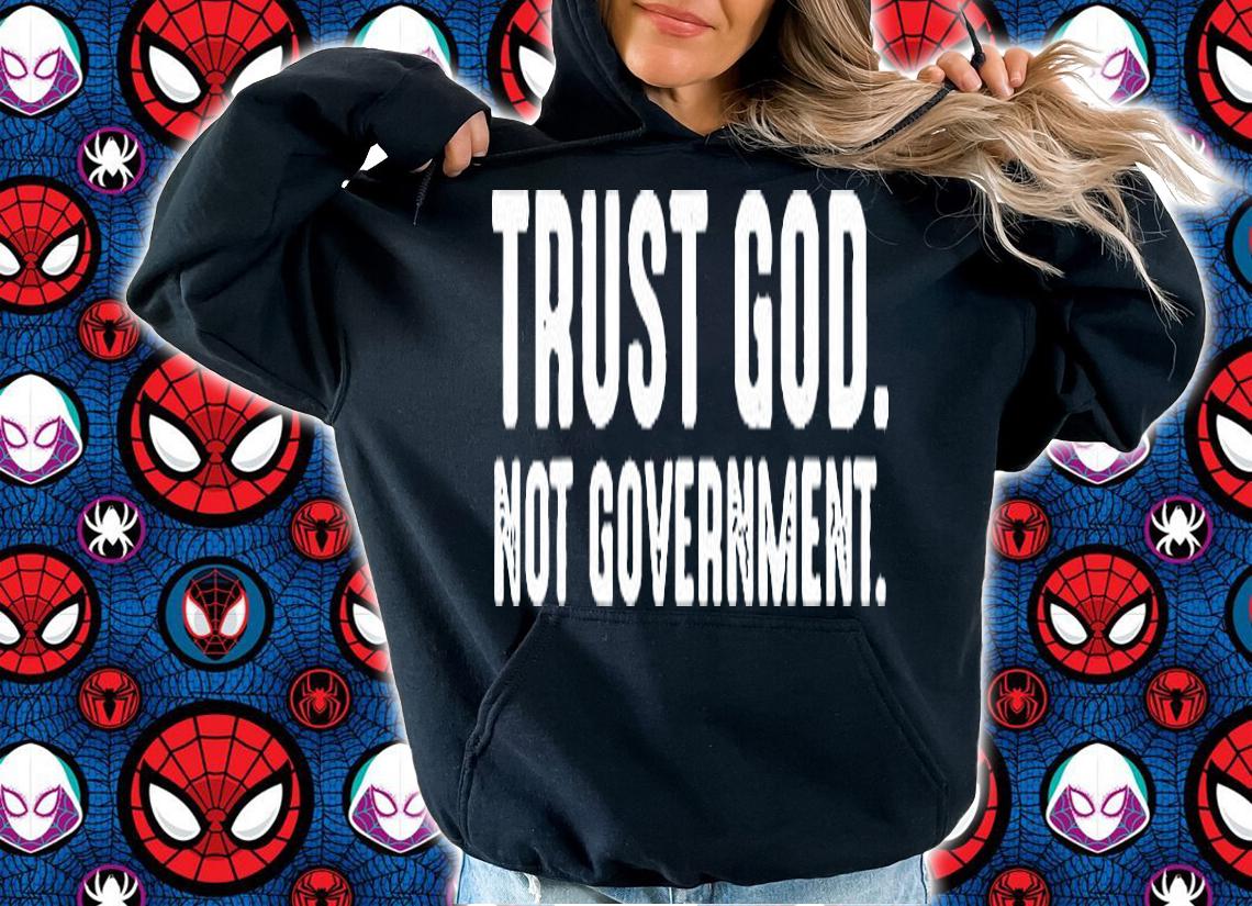 Trust God not government T-shirt