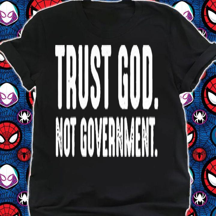 Trust God not government T-shirt