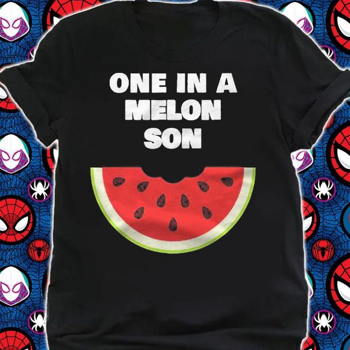 One In A Melon Son Fun Watermelon Quote Gift Shirt