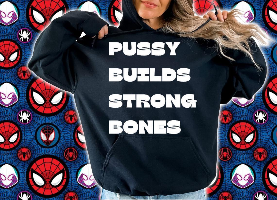 Pussy Builds Strong Bones T-Shirt