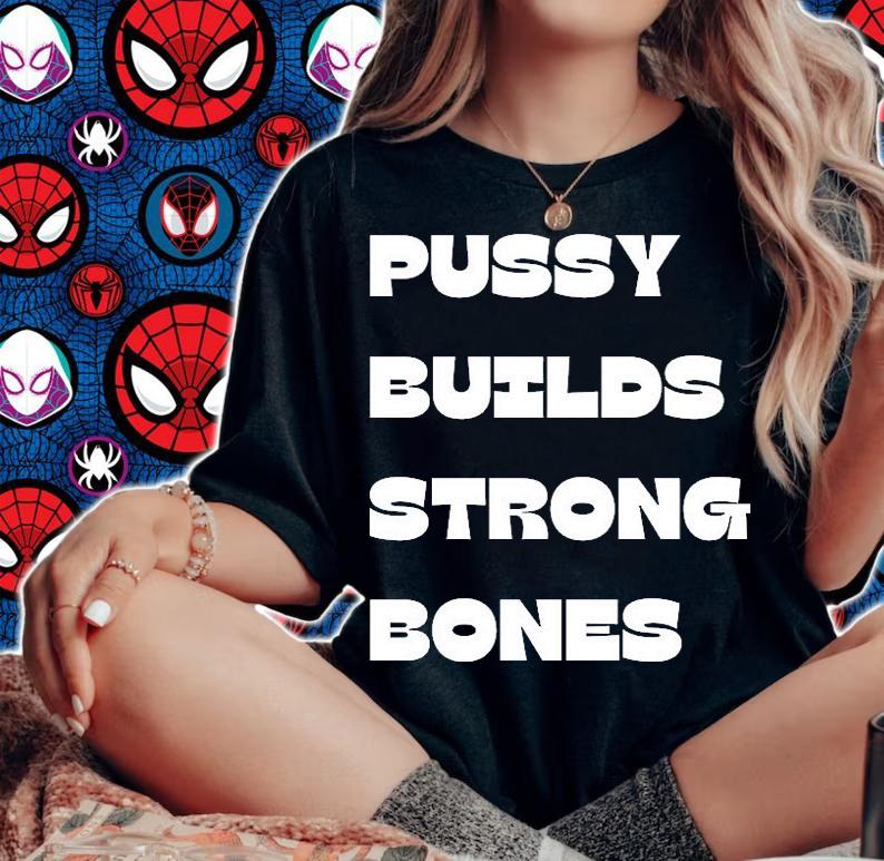 Pussy Builds Strong Bones T-Shirt