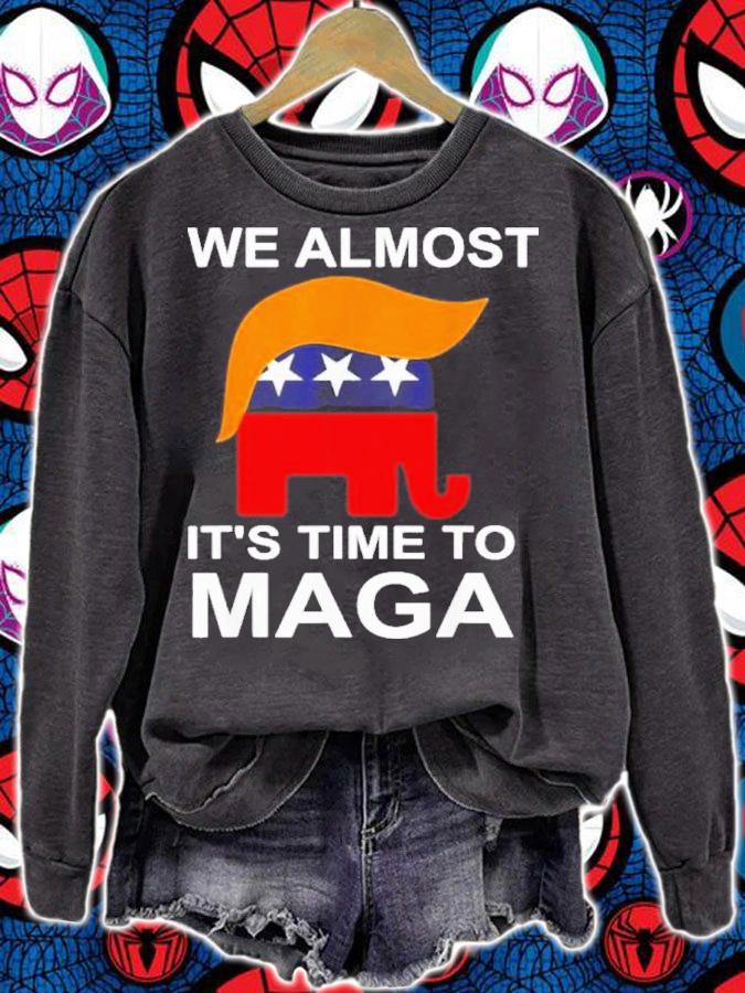 Trump Republican We Almost It's Time To MAGA Shirt
