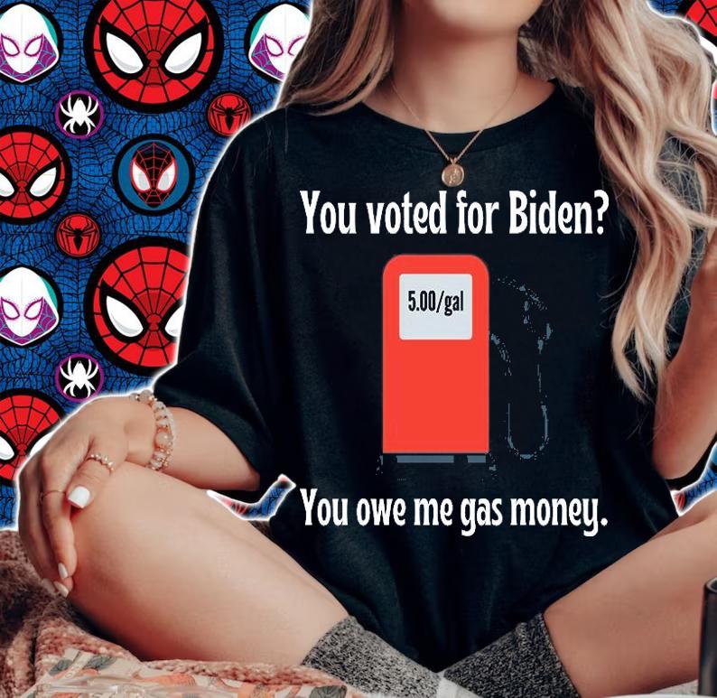 You Voted For Biden You Owe Me Gas Money Funny Anti Biden Conservative Gas Money T-Shirt