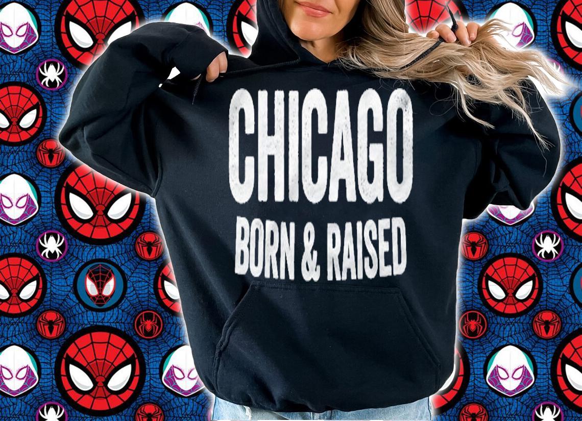 Chicago Born And Raised Illinois Shirt