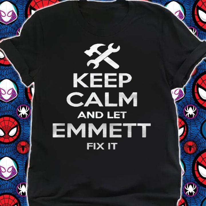 Emmett Fix Quote Funny Personalized Name Gift Idea Shirt