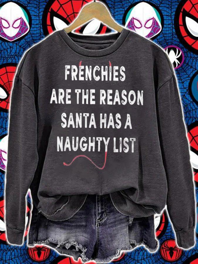 Frenchies are the reason santa has a naughty list T-shirt sweatshirt