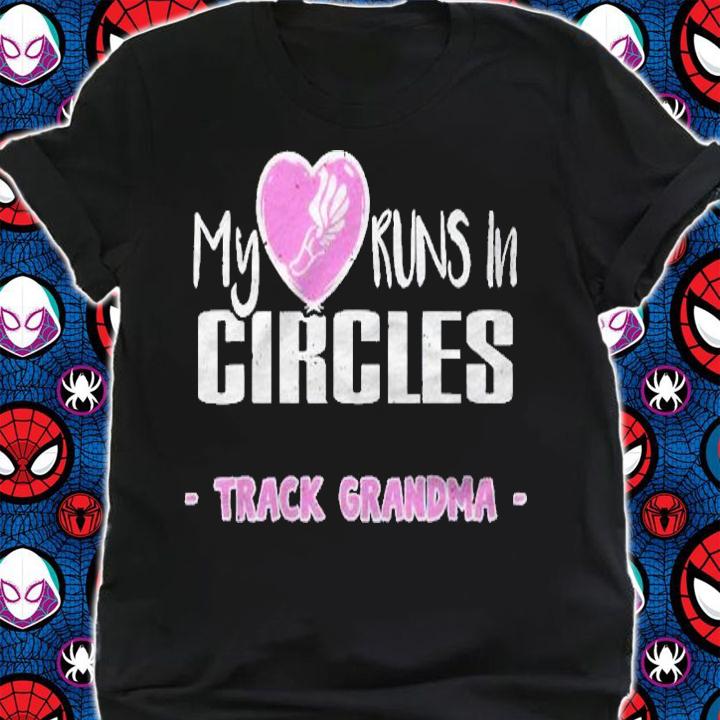 My Heart Runs In Circles Runner Track And Field Grandma Shirt shirt