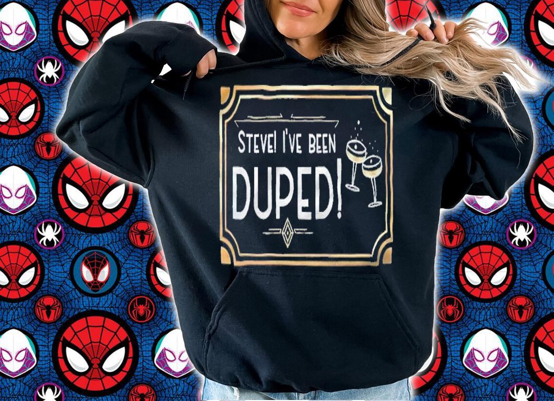 Steve i've been duped T-shirt