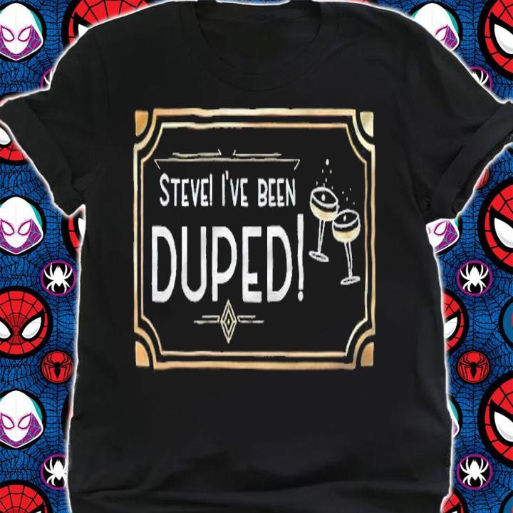 Steve i've been duped T-shirt